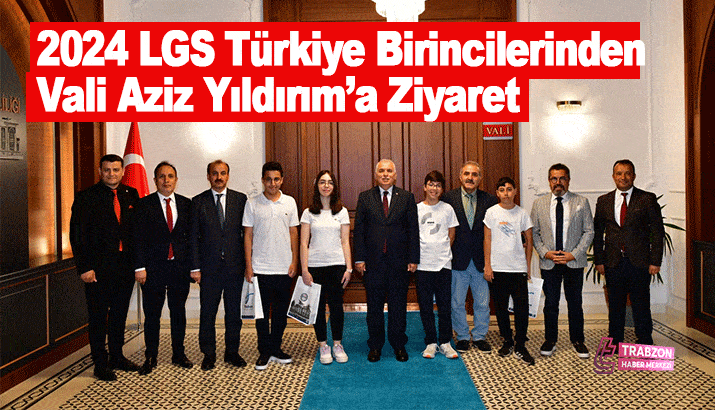2024 LGS Türkiye Birincilerinden Vali Aziz Yıldırım’a Ziyaret