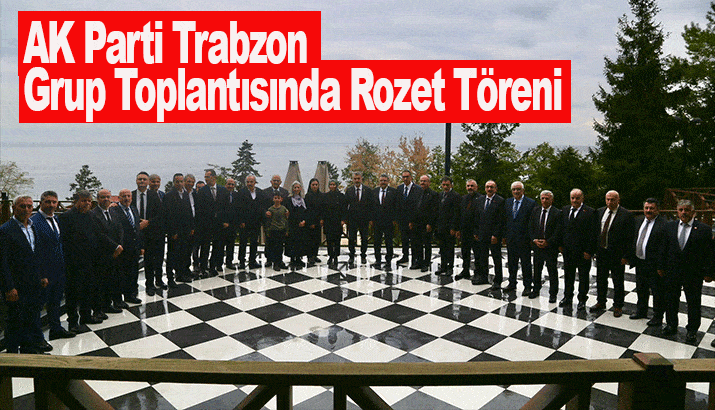 AK Parti Trabzon Grup Toplantısında Rozet Töreni