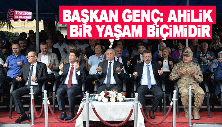 Başkan Genç: Ahilik Bir Yaşam Biçimidir