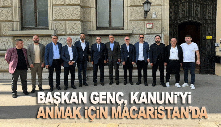 Başkan Genç, Kanuni'yi Anmak İçin Macaristan'da