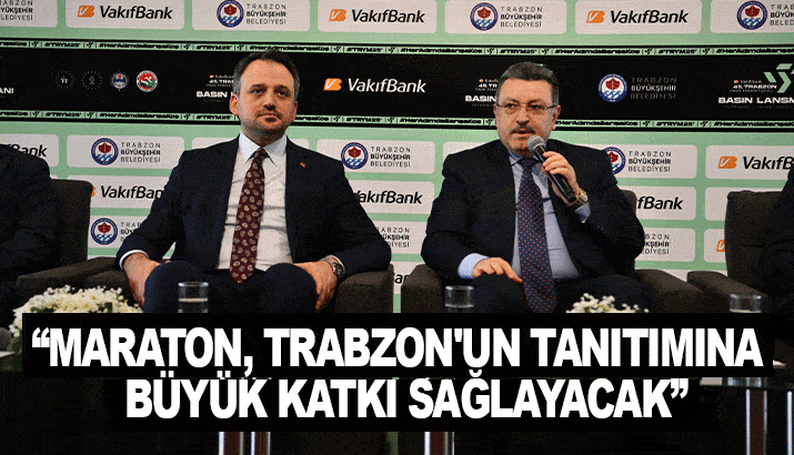 Başkan Genç: Maraton, Trabzon'un tanıtımına büyük katkı sağlayacak