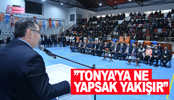 Başkan Genç: Tonya'ya ne yapsak yakışır