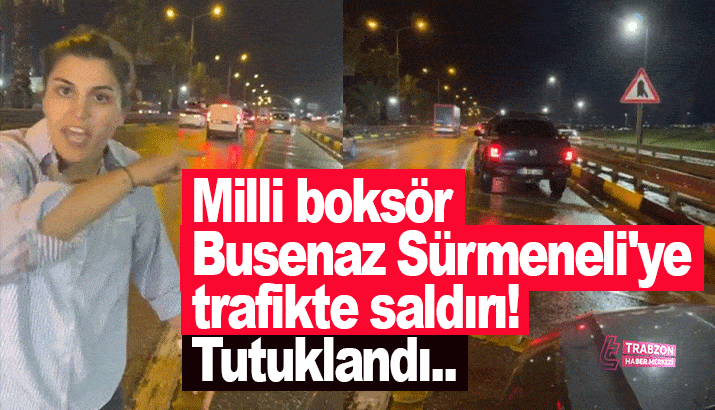 Milli boksör Busenaz Sürmeneli'ye trafikte saldırı!