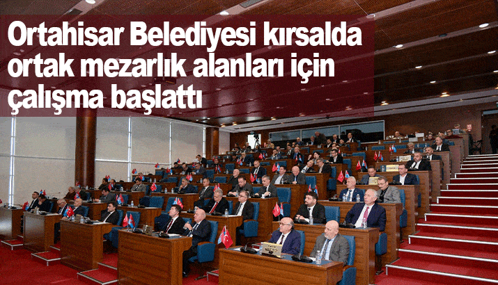 Ortahisar Belediyesi, kırsalda ortak mezarlık alanları için çalışma başlattı