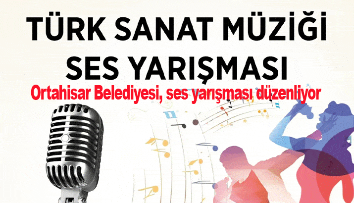 Ortahisar Belediyesi, ses yarışması düzenliyor