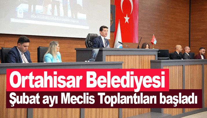 Ortahisar Belediyesi Şubat ayı Meclis Toplantıları başladı