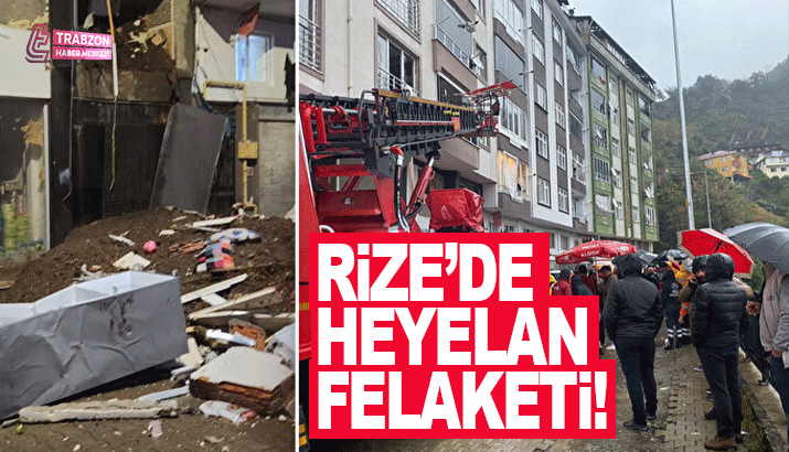 Rize'de heyelan felaketi! Ölü ve yaralılar var