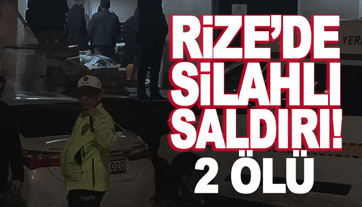 Rize'de korkunç saldırı! 2 kişi hayatını kaybetti