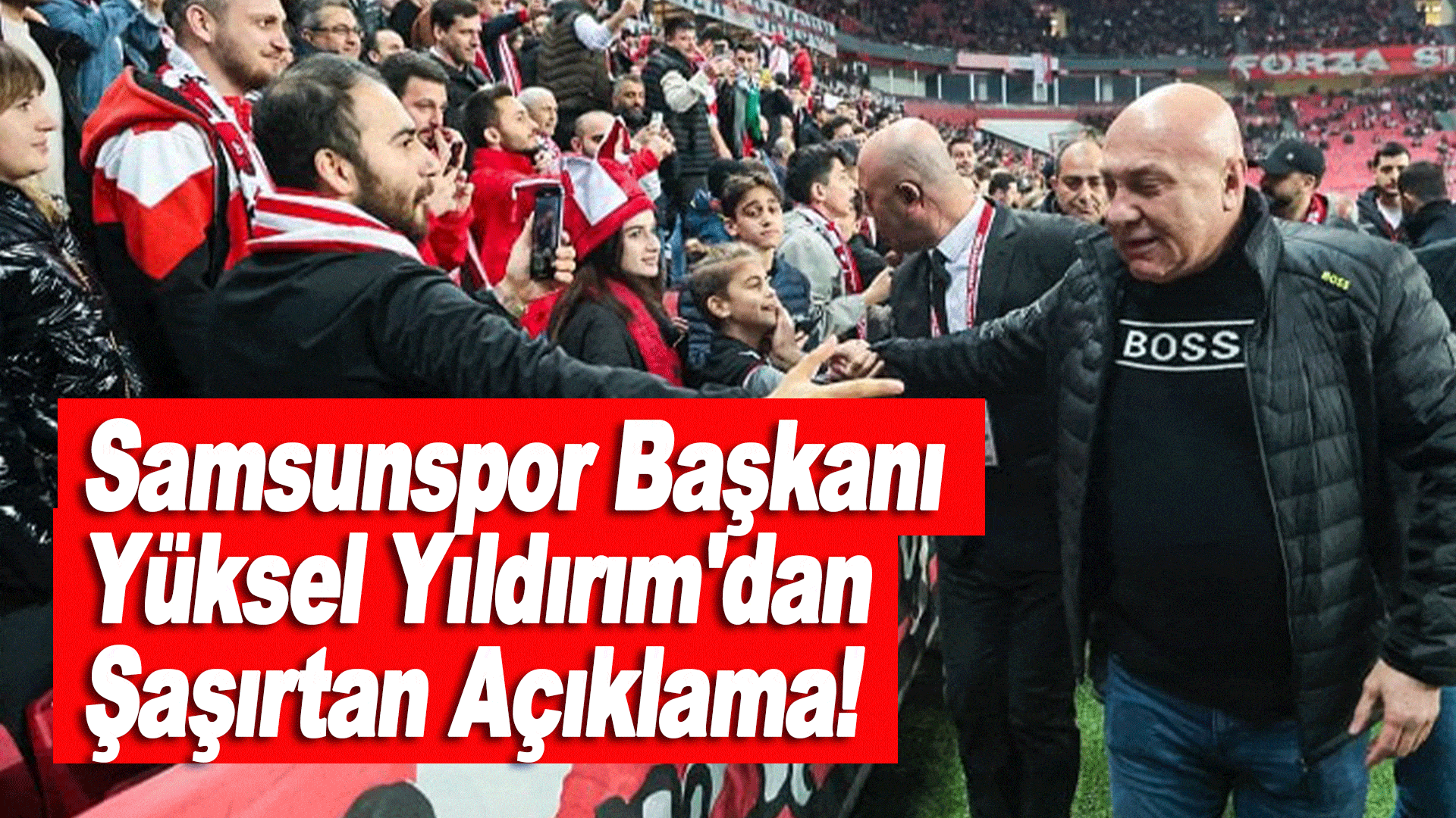 Samsunspor Başkanı Yüksel Yıldırım'dan Trabzon sözleri