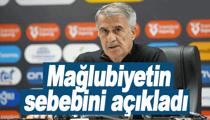 Şenol Güneş Samsunspor yenilgisinin sebebini açıkladı