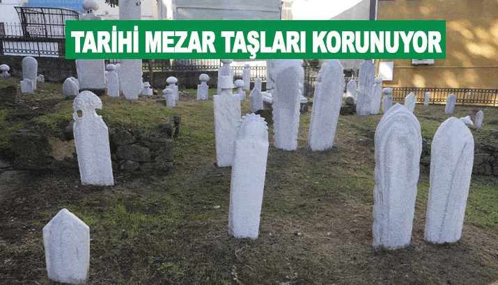 Tarihi mezar taşları korunuyor