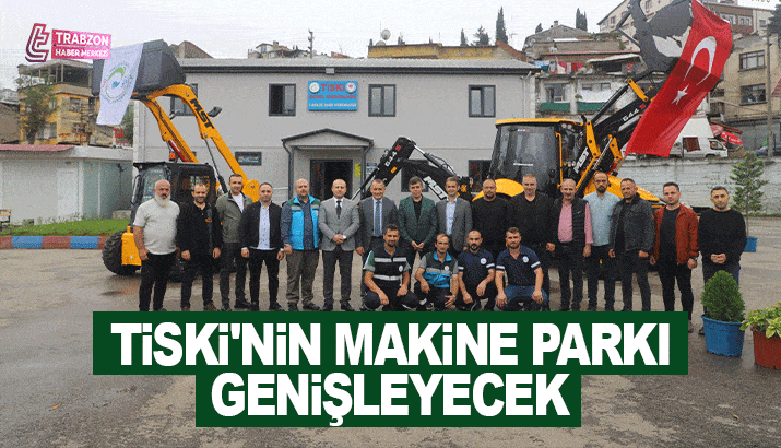 TİSKİ'nin makine parkı genişleyecek