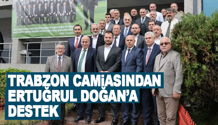 Trabzon camiasından Ertuğrul Doğan'a destek