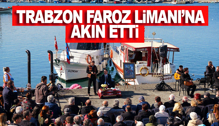 Trabzon Faroz Limanı’na akın etti