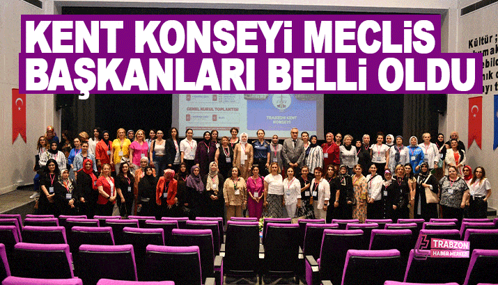Trabzon Kent Konseyi Meclis Başkanları Belli Oldu
