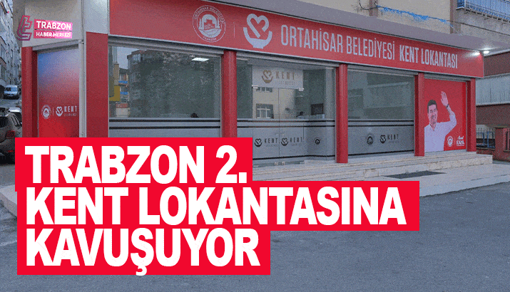 Trabzon'da 2. Kent Lokantası açılıyor