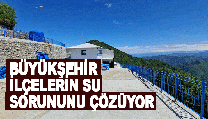 Trabzon'da ilçelerin su sorunu çözülüyor