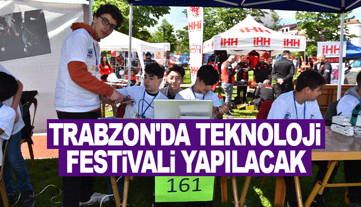 Trabzon'da Teknoloji Festivali Yapılacak