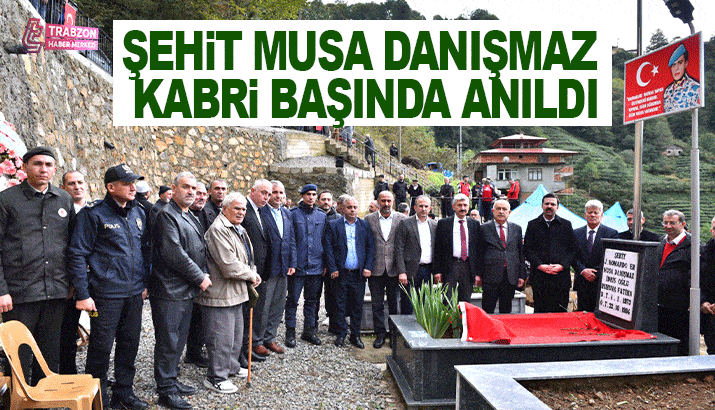 Trabzonlu Şehit Jandarma Komando Er Musa Danışmaz mezarı başında anıldı