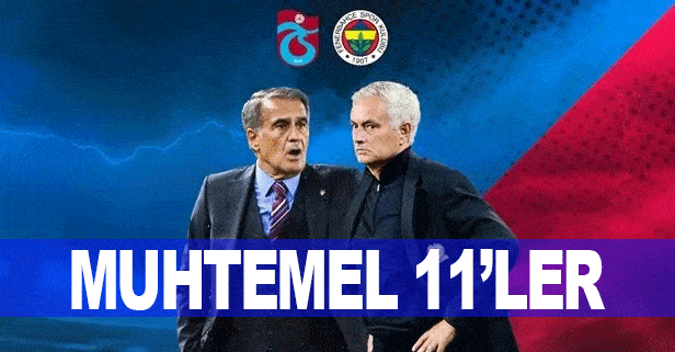 Trabzonspor - Fenerbahçe derbisi öncesi son gelişmeler ve muhtemel 11'ler