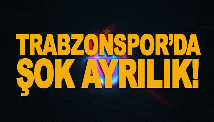 Trabzonspor'da beklenmedik ayrılık: Sözleşmesi feshedildi