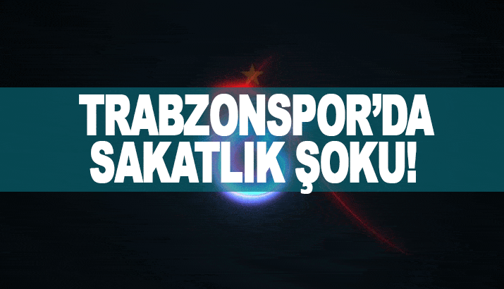 Trabzonspor'da can sıkan gelişme: Yıldız oyuncu sakatlık kervanına katıldı