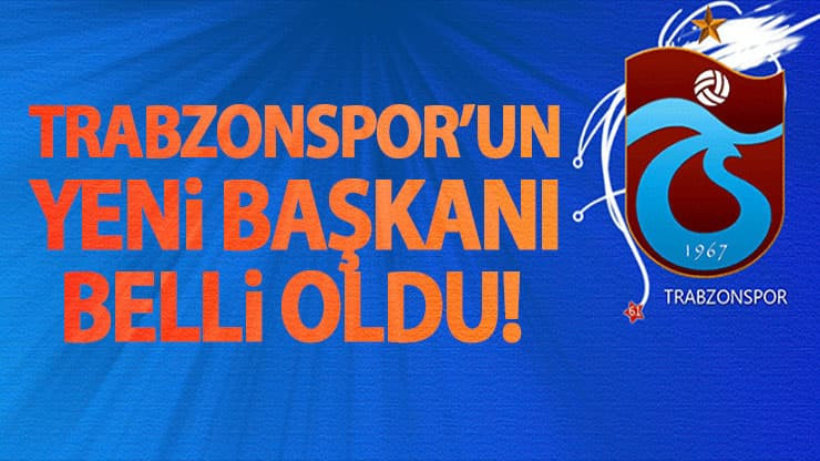 Trabzonspor'un yeni başkanı belli oldu