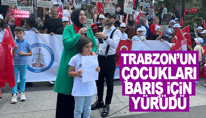 Trabzon'un çocukları barış için yürüdü