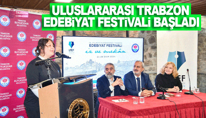 Uluslararası Trabzon Edebiyat Festivali Başladı