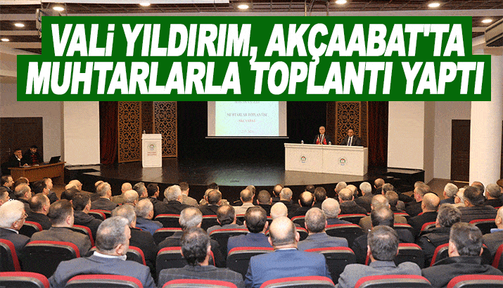 Vali Yıldırım Akçaabat’ta Muhtarlarla Buluştu