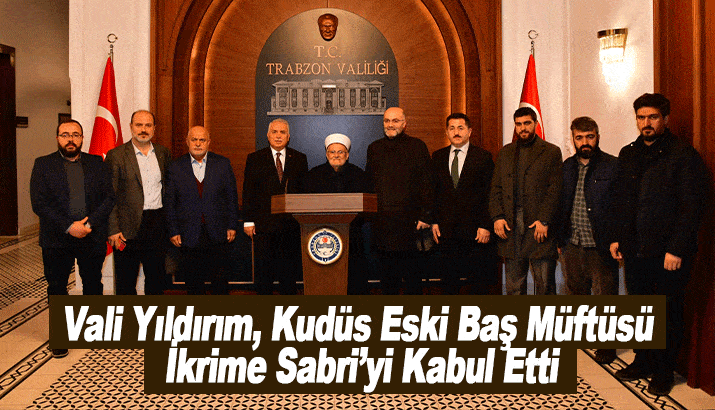 Vali Yıldırım, Kudüs Eski Baş Müftüsü İkrime Sabri’yi Kabul Etti