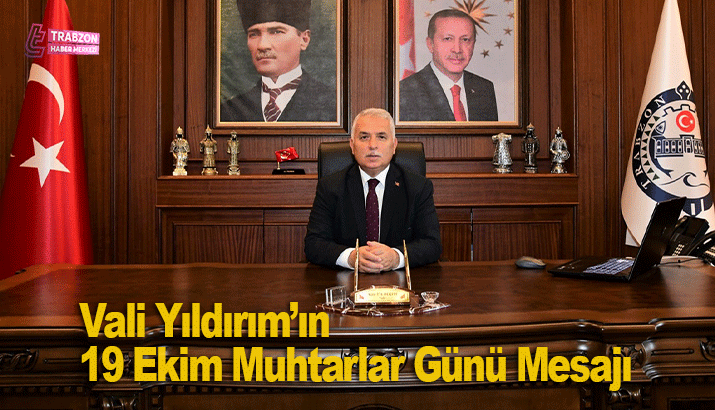 Vali Yıldırım’ın 19 Ekim Muhtarlar Günü Mesajı